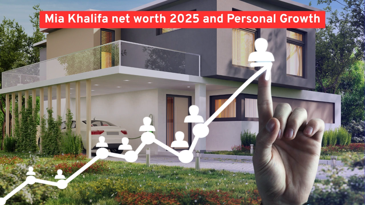 Mia Khalifa net worth 2025 and Personal Growth