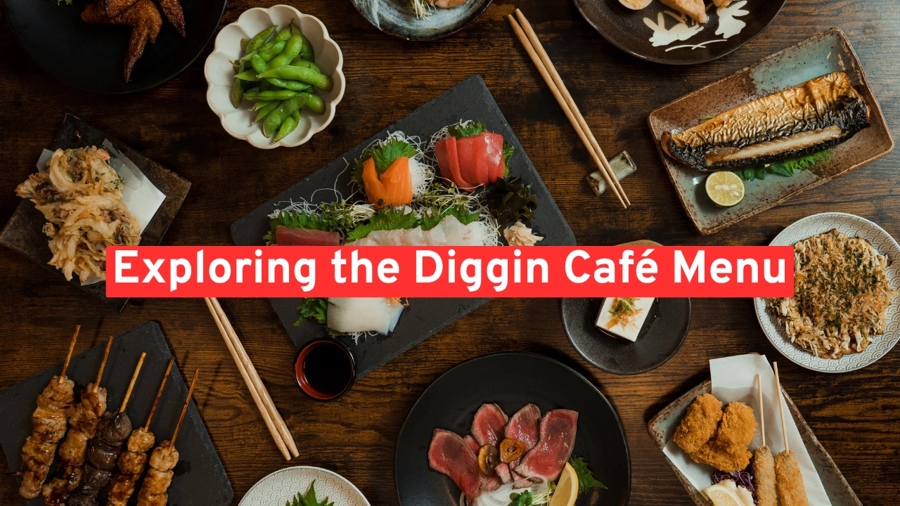 Exploring the Diggin Café Menu