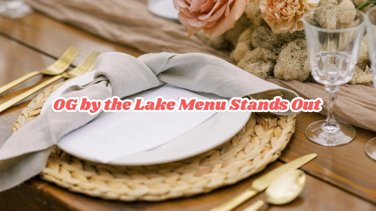 OG by the Lake Menu Stands Out