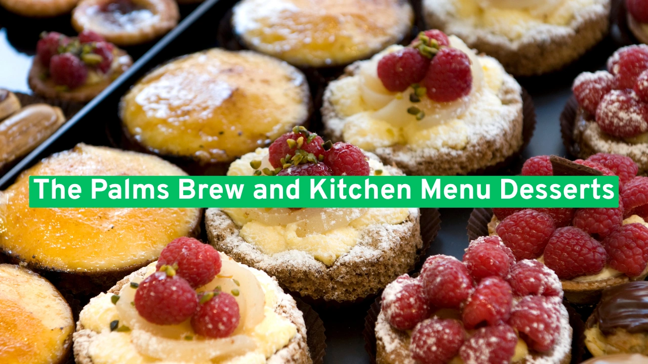 The Palms Brew and Kitchen Menu Desserts
