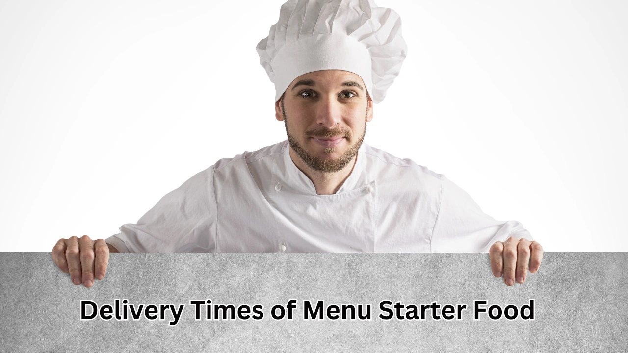 Delivery Times of Menu Starter Food