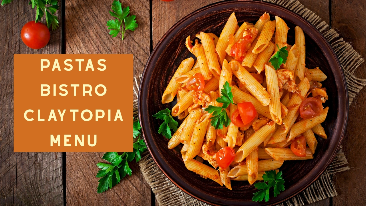 Pastas Bistro Claytopia Menu