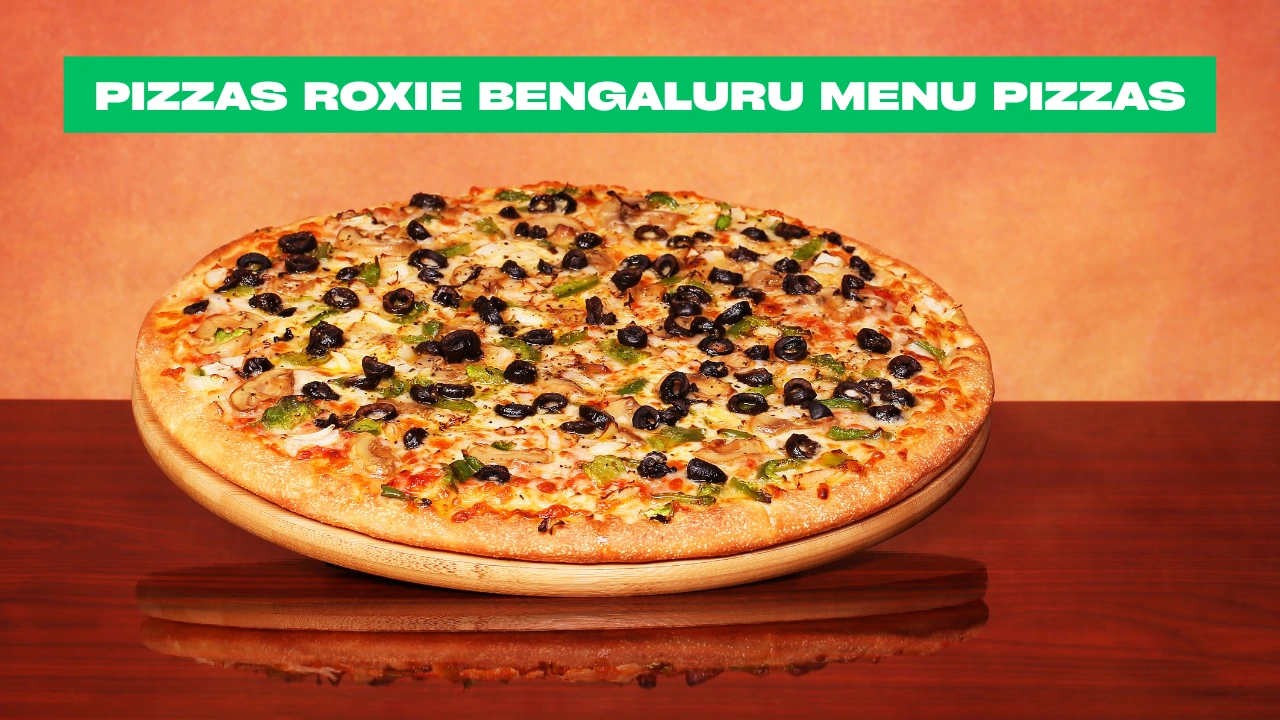 Pizzas Roxie Bengaluru Menu Pizzas