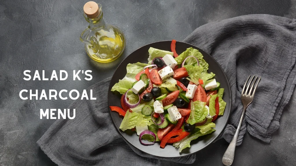Salad K's Charcoal Menu