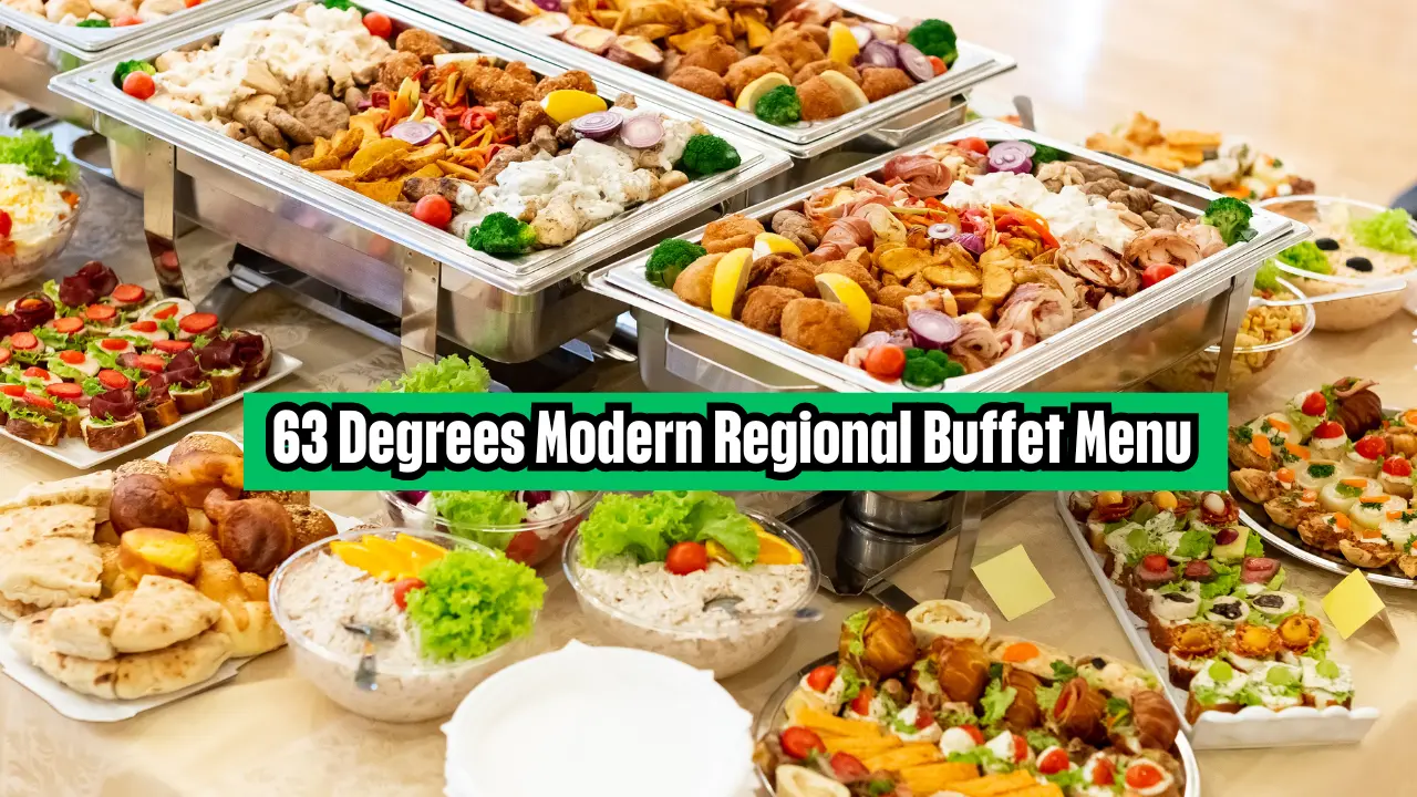 63 degrees modern regional buffet menu