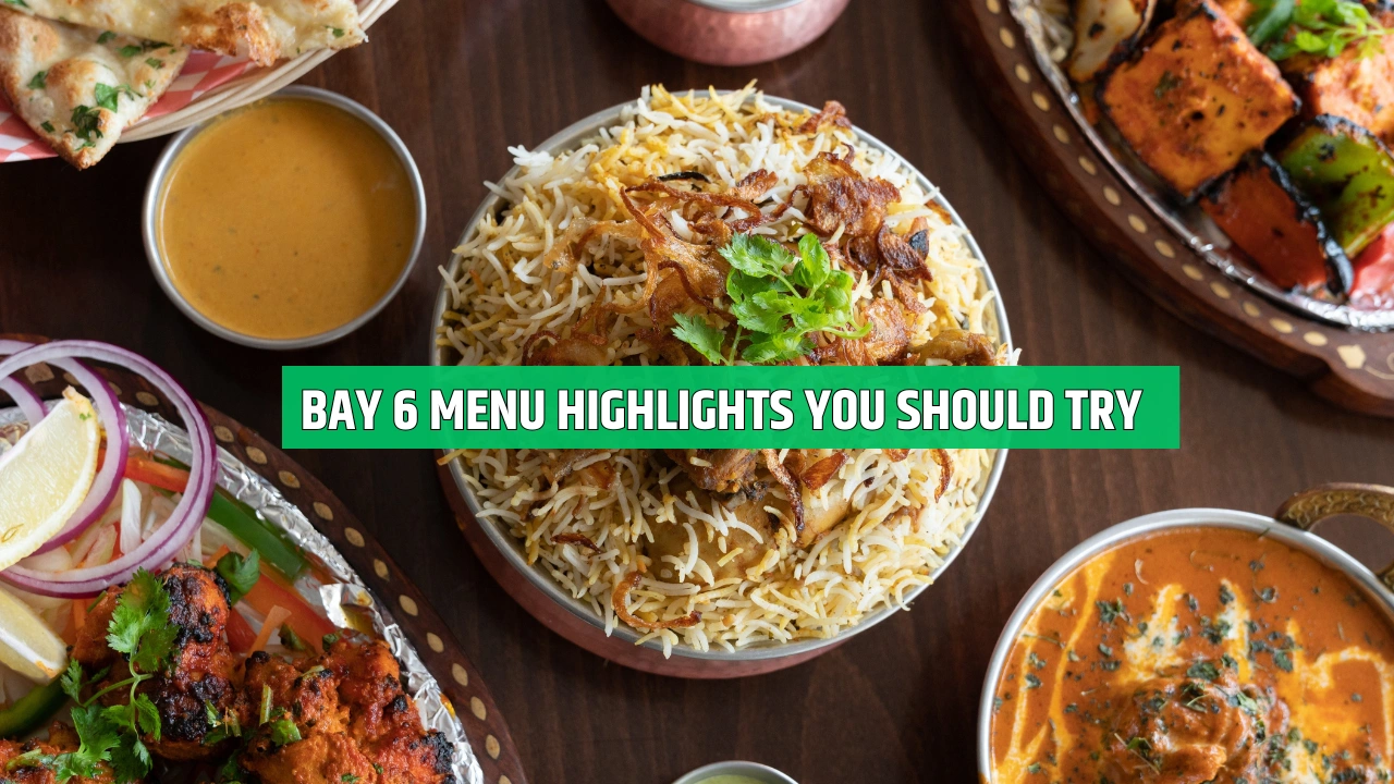 Bay 6 Menu Highlights You Should Try
