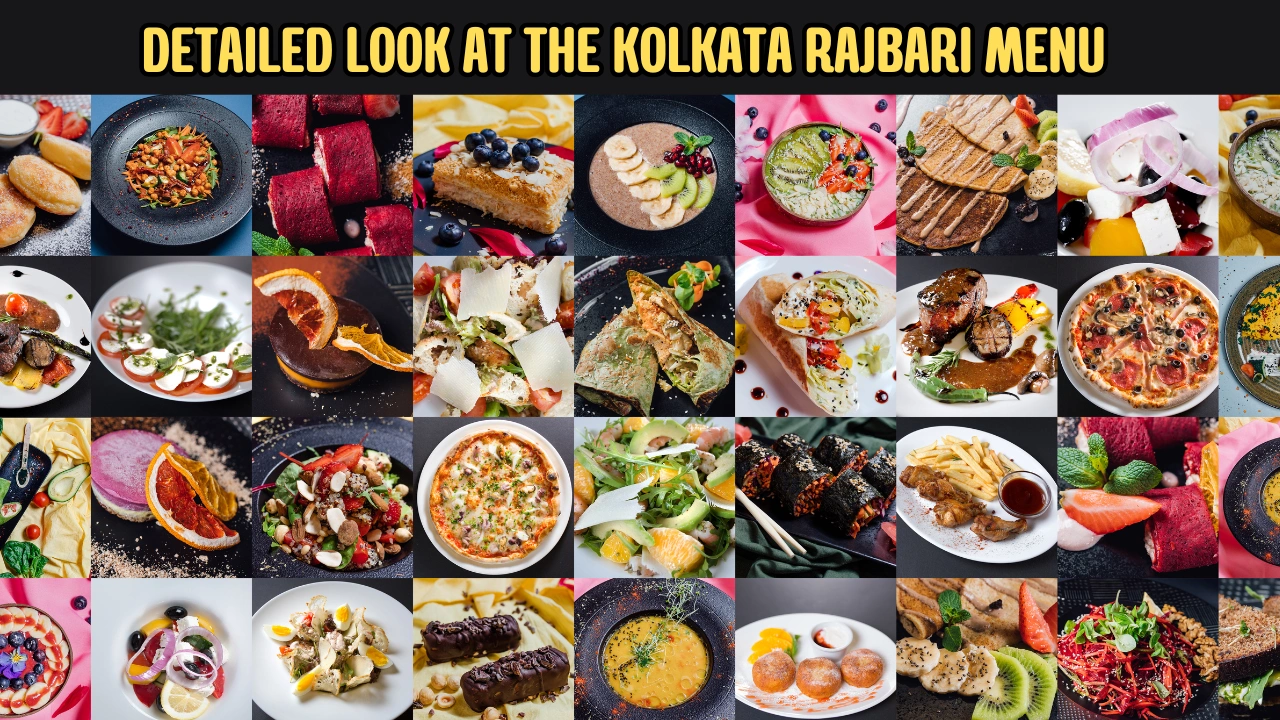 Detailed Look at the Kolkata Rajbari Menu