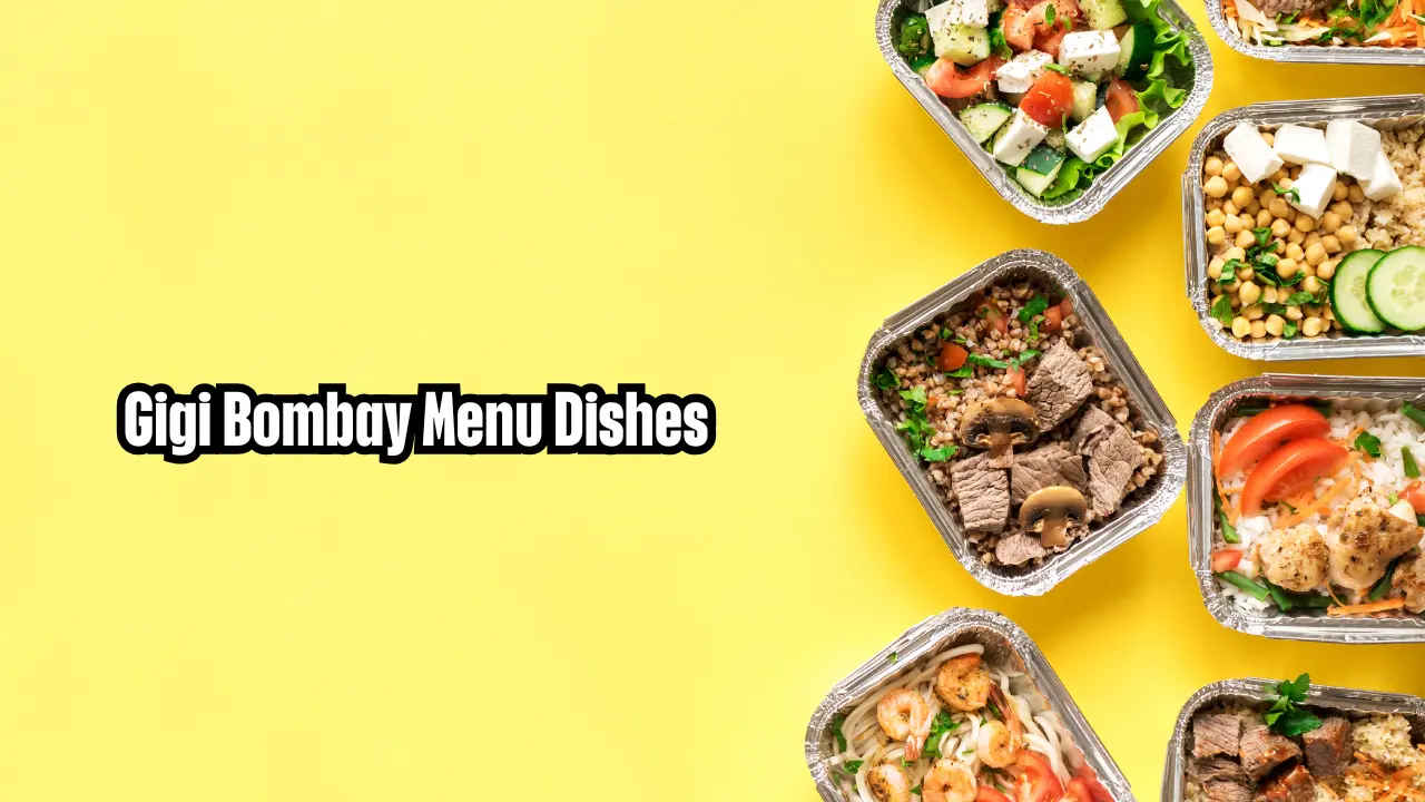 Gigi Bombay Menu Dishes