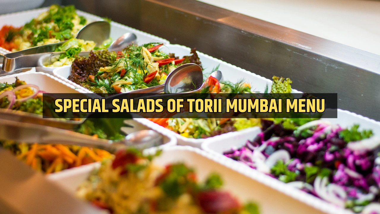 Special Salads of Torii Mumbai Menu