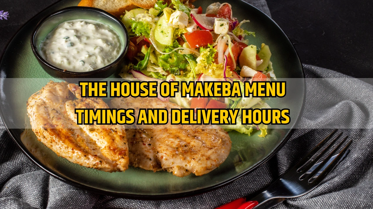 The House of Makeba Menu Timings and Delivery Hours