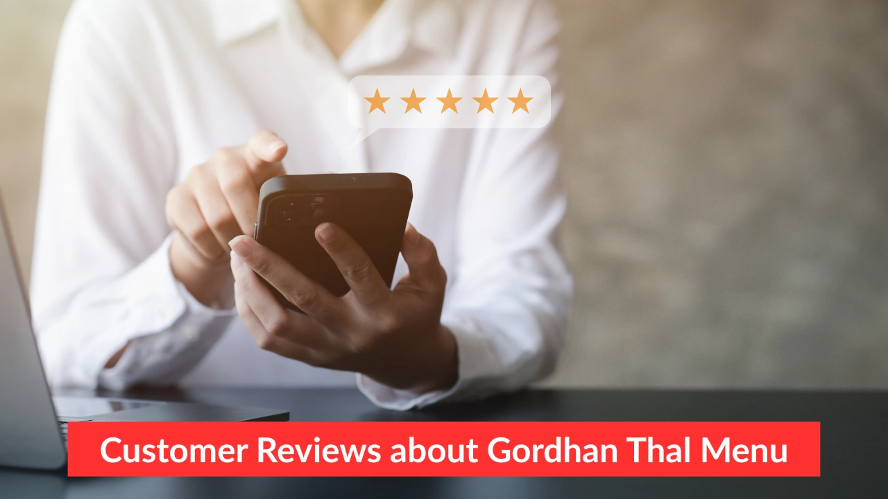 Customer Reviews about Gordhan Thal Menu