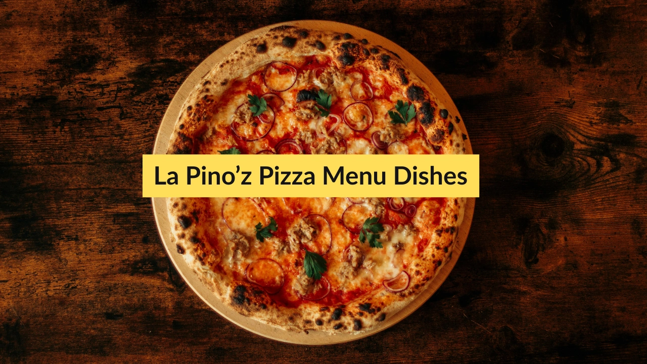 La Pino’z Pizza Menu Dishes