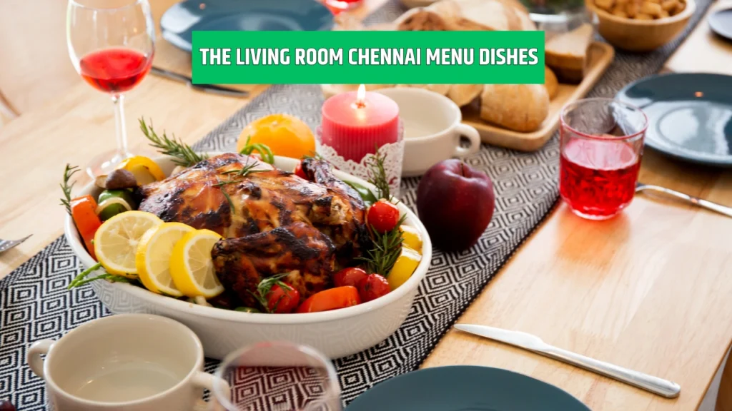 The Living Room Chennai Menu Dishes