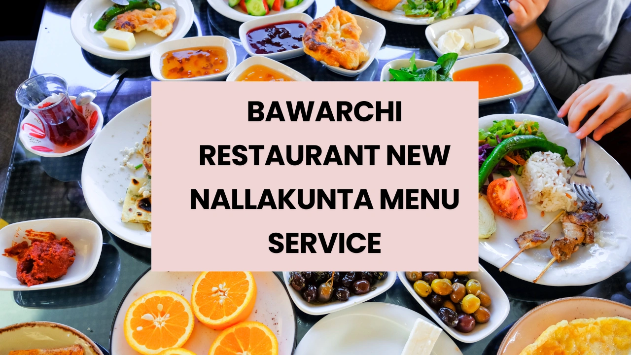 Bawarchi Restaurant New Nallakunta Menu Service