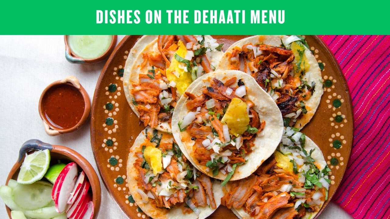 Dishes on the Dehaati Menu