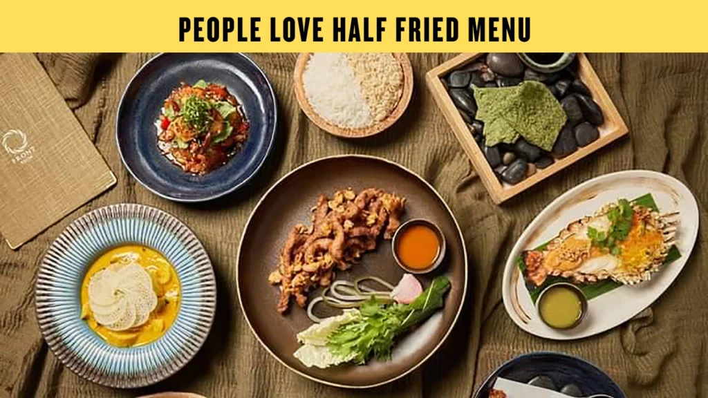 People Love Half Fried Menu