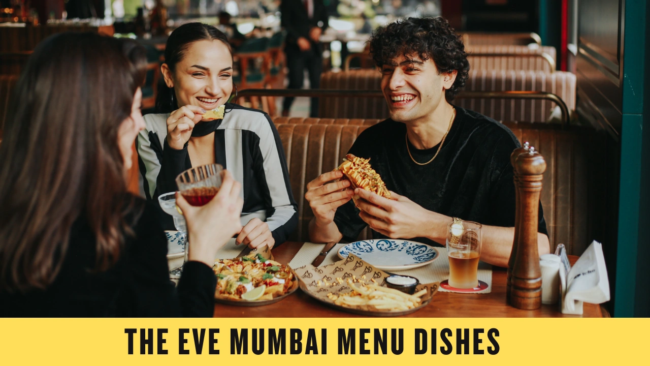 The Eve Mumbai Menu Dishes