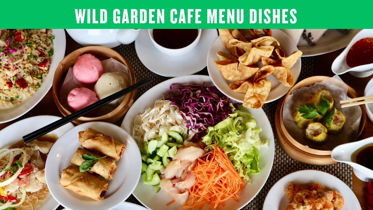 Wild Garden Cafe Menu Dishes