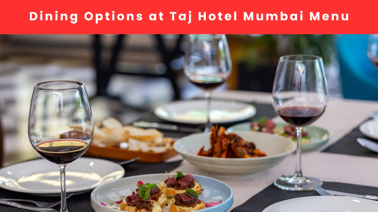 Dining Options at Taj Hotel Mumbai Menu