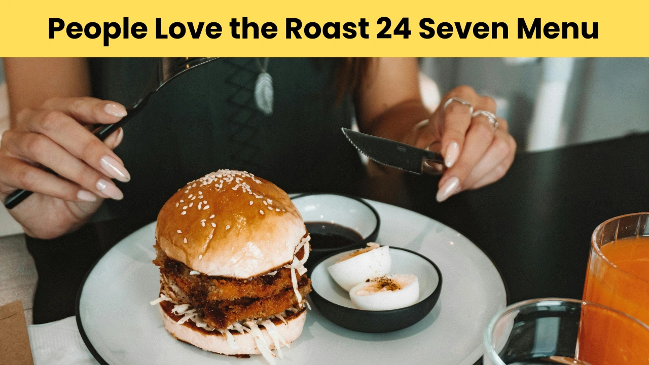 People Love the Roast 24 Seven Menu