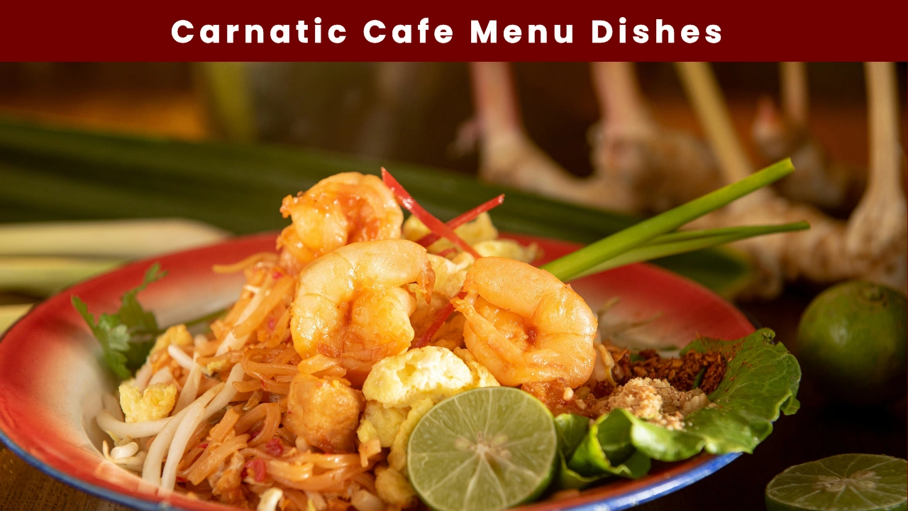 Carnatic Cafe Menu Dishes