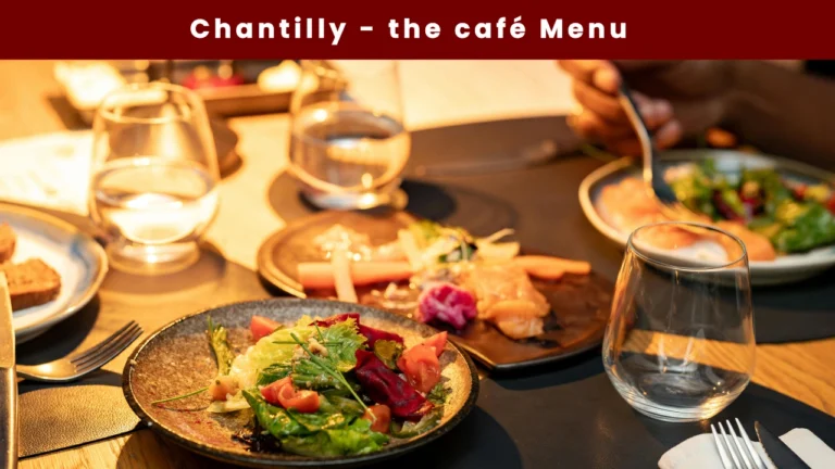 chantilly - the café menu