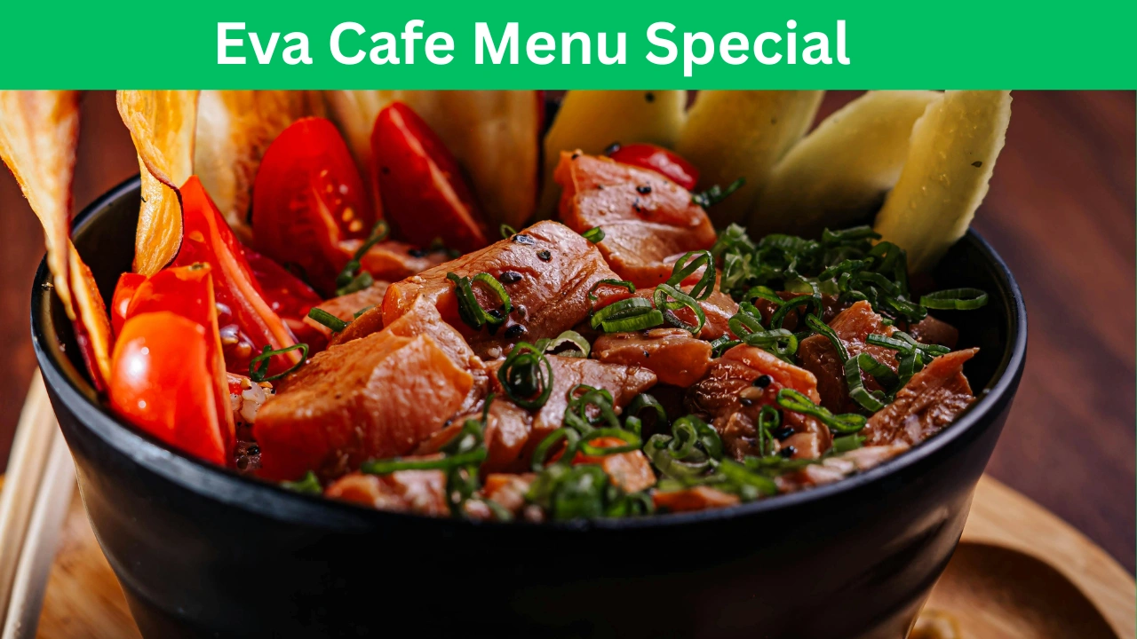 Eva Cafe Menu Special