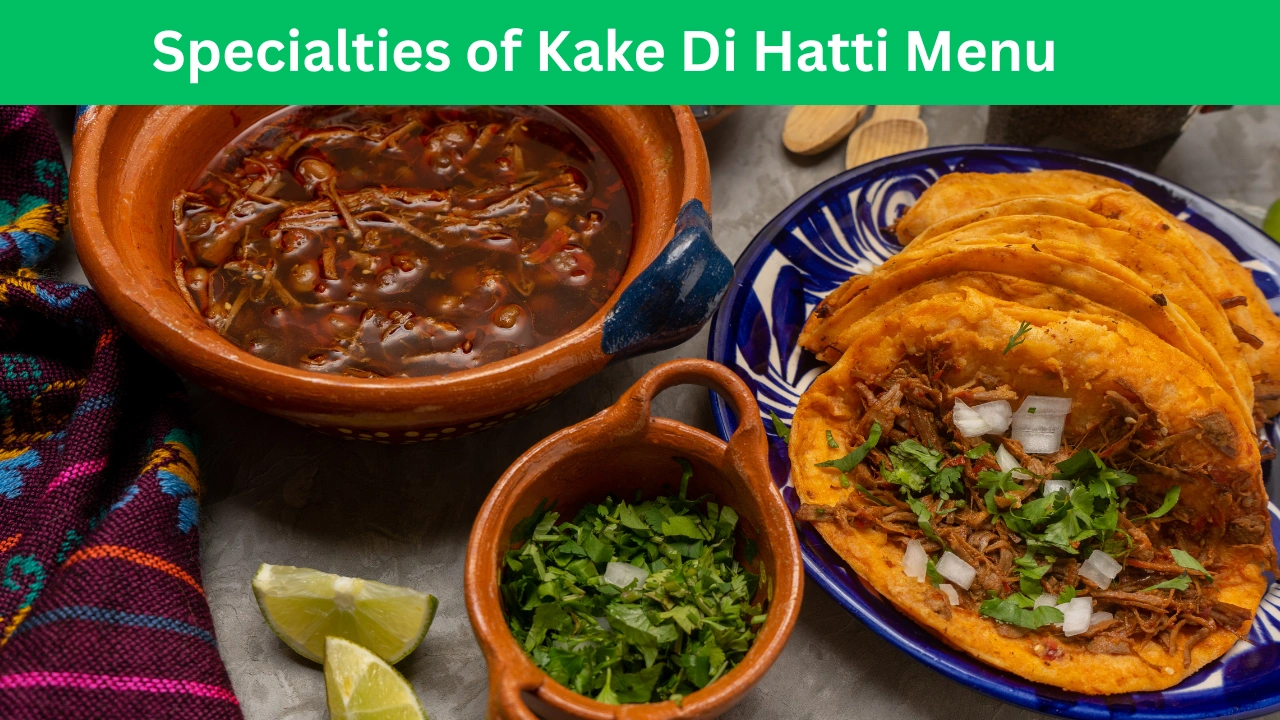 Specialties of Kake Di Hatti Menu