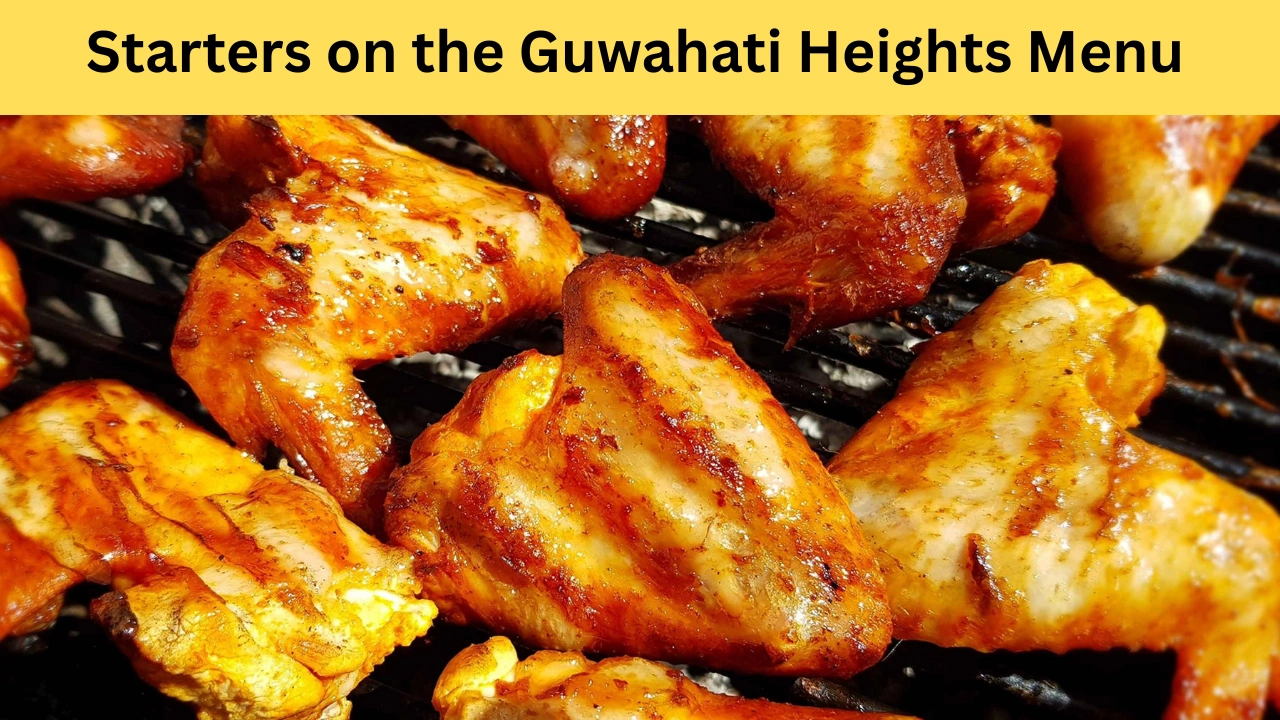 Starters on the Guwahati Heights Menu