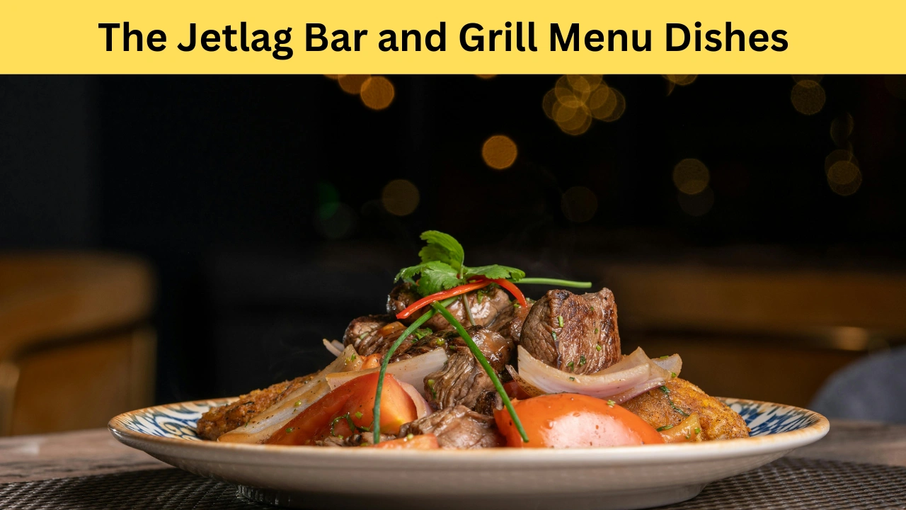 The Jetlag Bar and Grill Menu Dishes