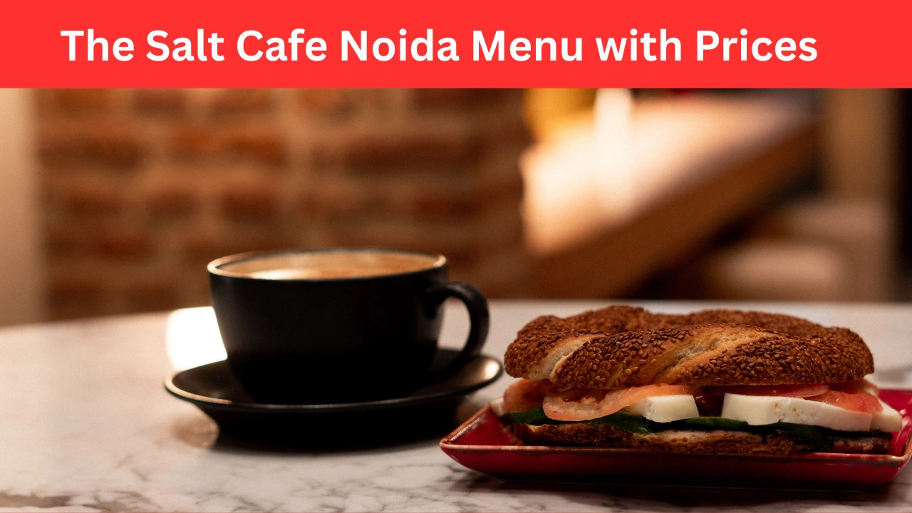 The Salt Cafe Noida Menu with Prices