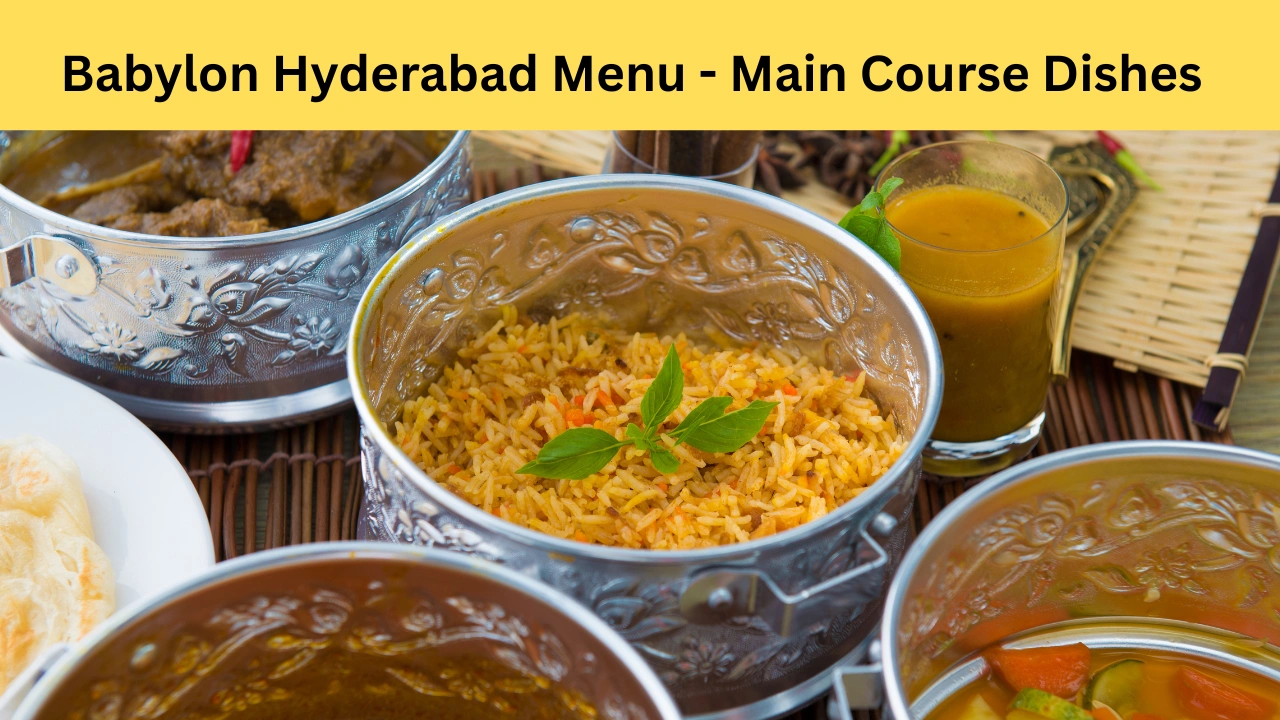 Babylon Hyderabad Menu Main Course Dishes