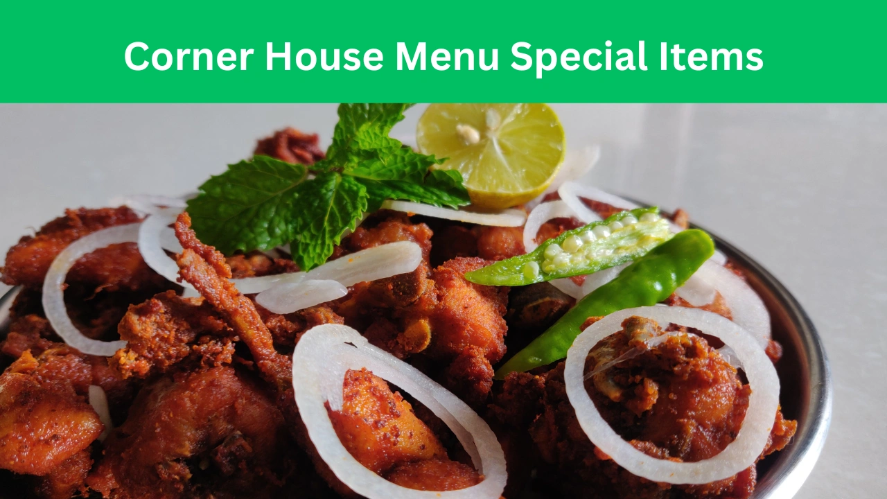 Corner House Menu Special Items