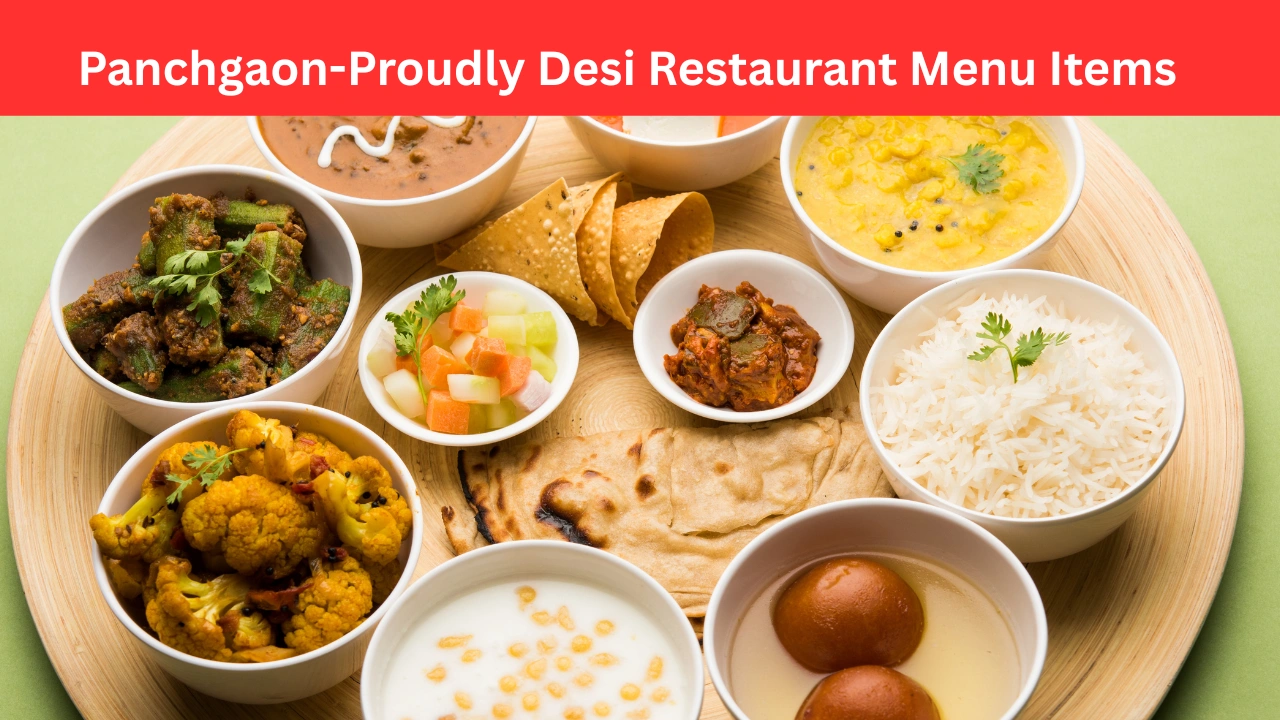 Panchgaon-Proudly Desi Restaurant Menu Items
