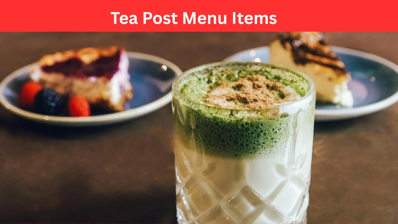 Tea Post Menu Items