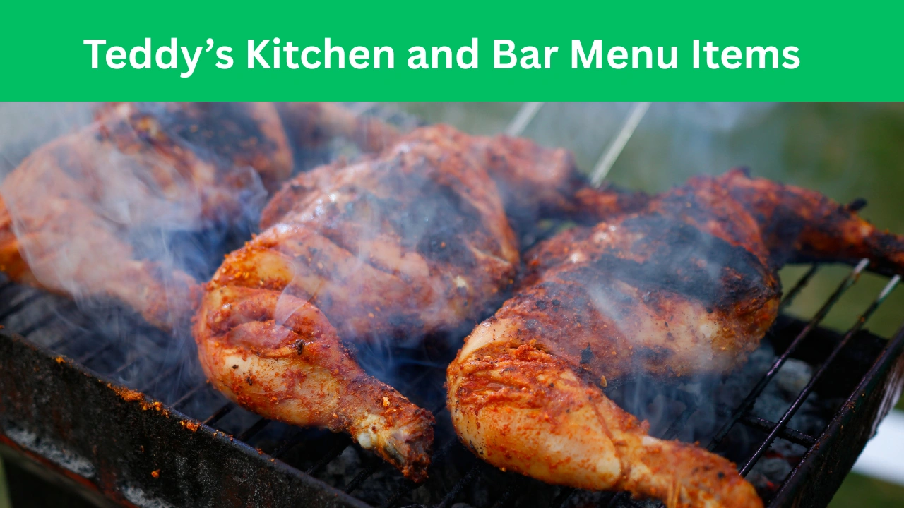 Teddy’s Kitchen and Bar Menu Items