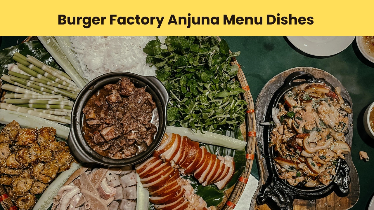 Burger Factory Anjuna Menu Dishes