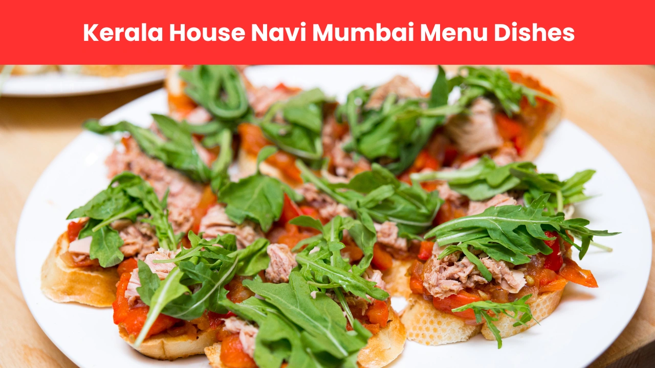 Kerala House Navi Mumbai Menu Dishes