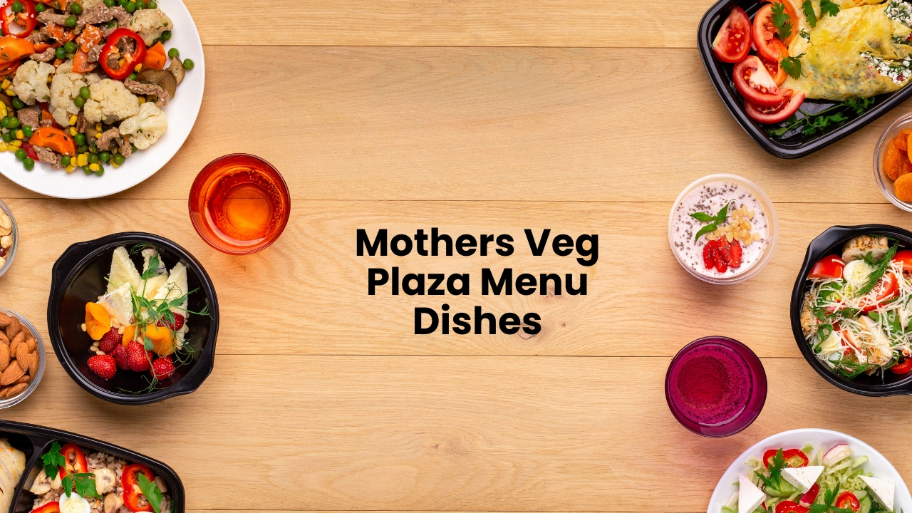 Mothers Veg Plaza Menu Dishes