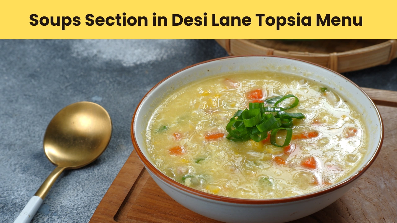 Soups Section in Desi Lane Topsia Menu