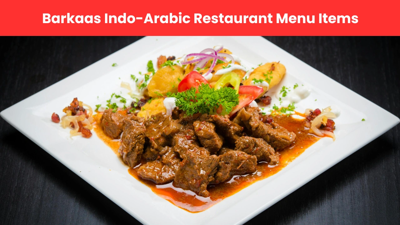 Barkaas Indo-Arabic Restaurant Menu Items