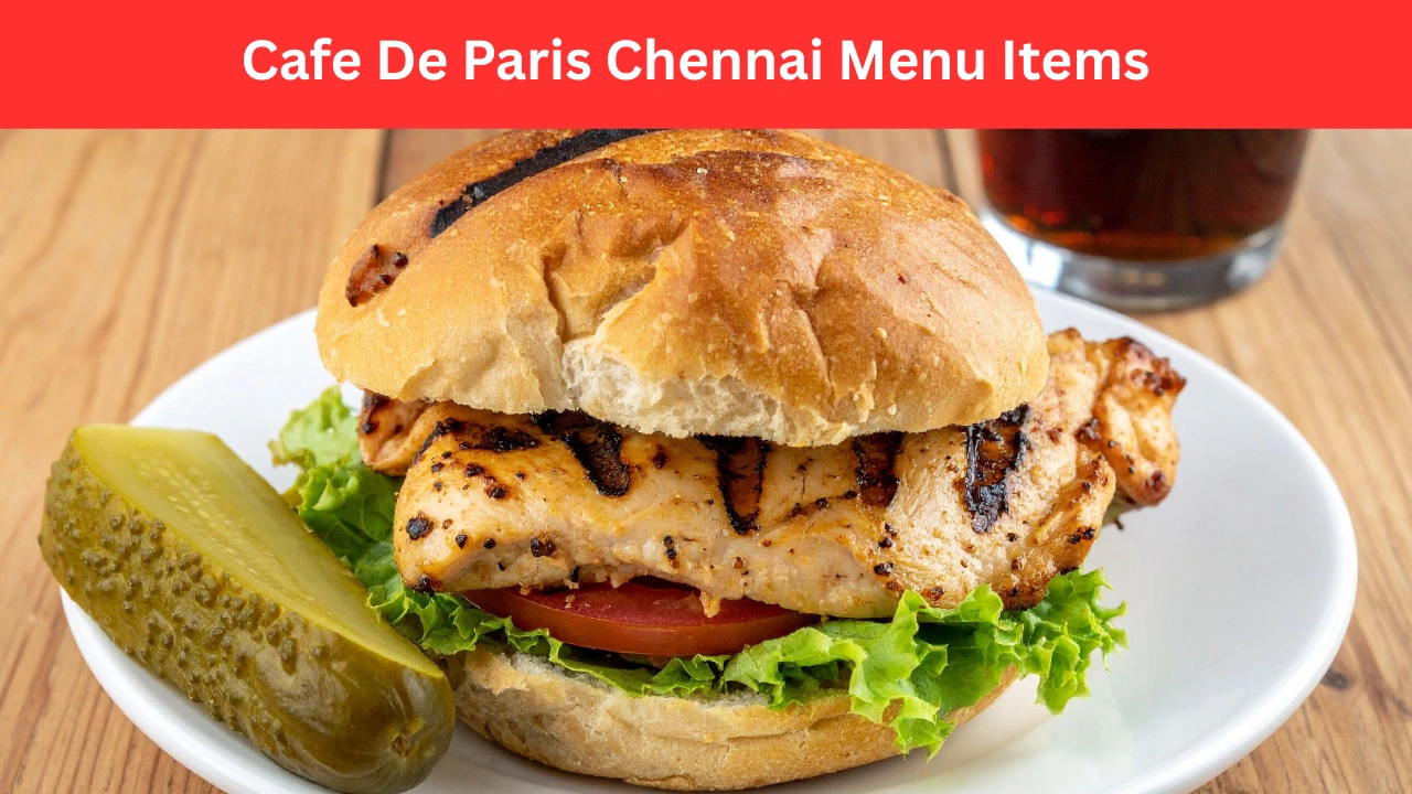 Cafe De Paris Chennai Menu Items