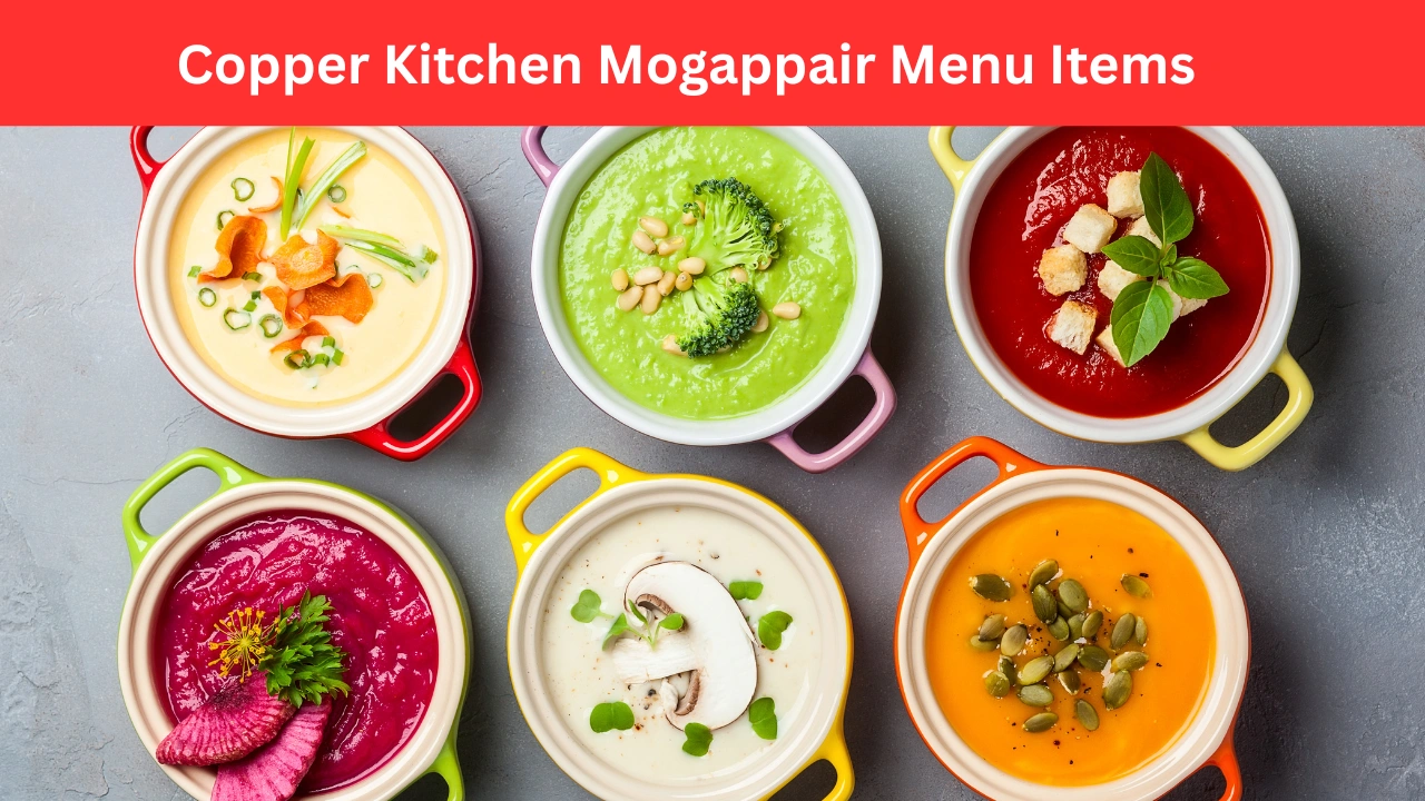 Copper Kitchen Mogappair Menu Items