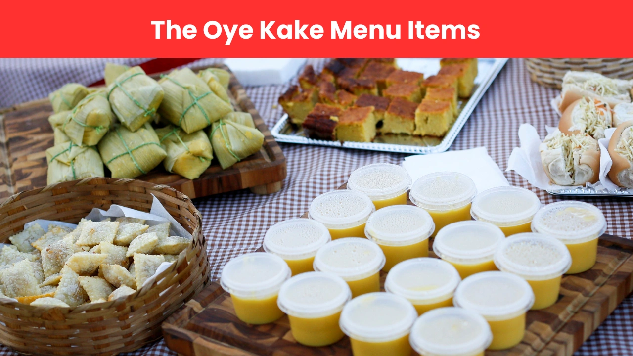 The Oye Kake Menu Items