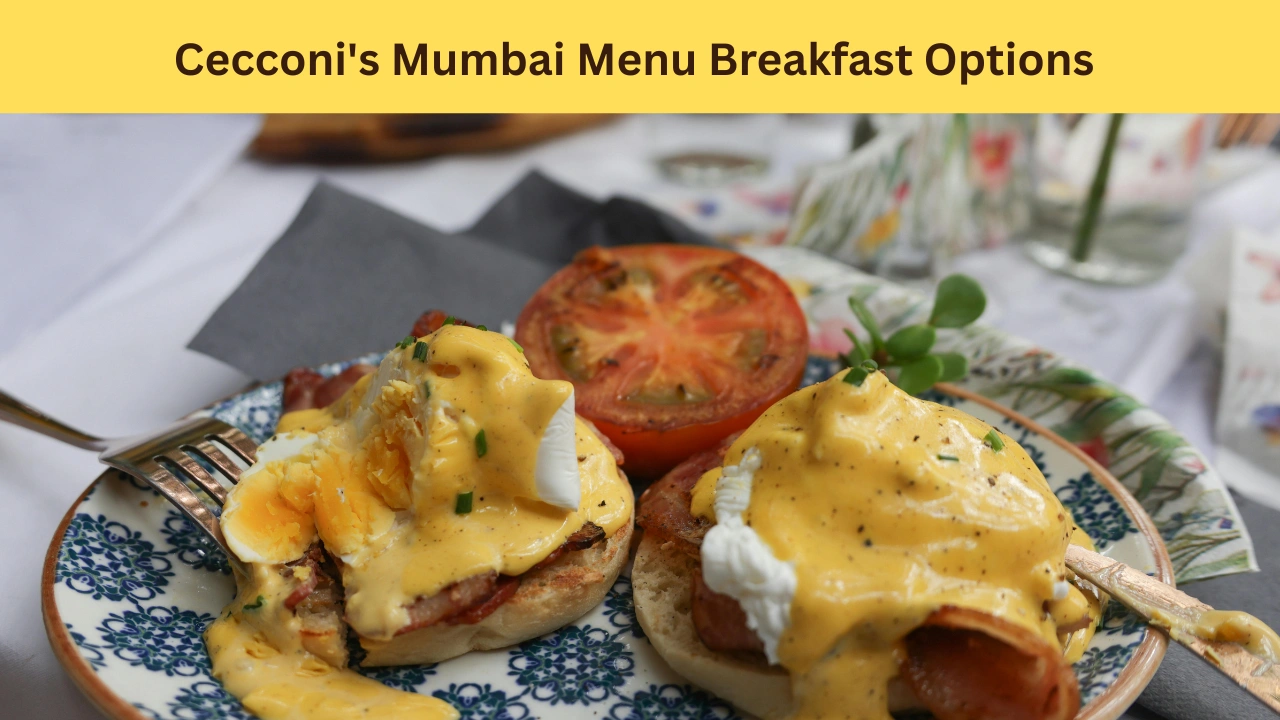 Cecconi's Mumbai Menu Breakfast Options