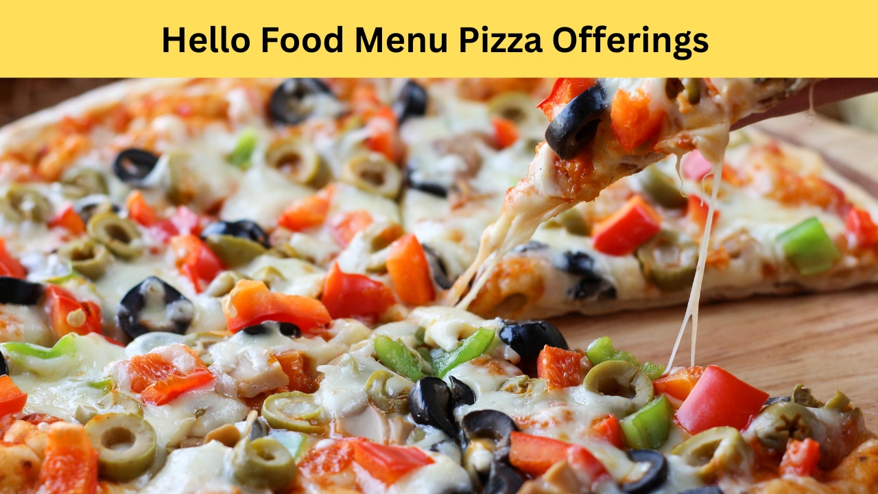 Hello Food Menu Pizza Offerings