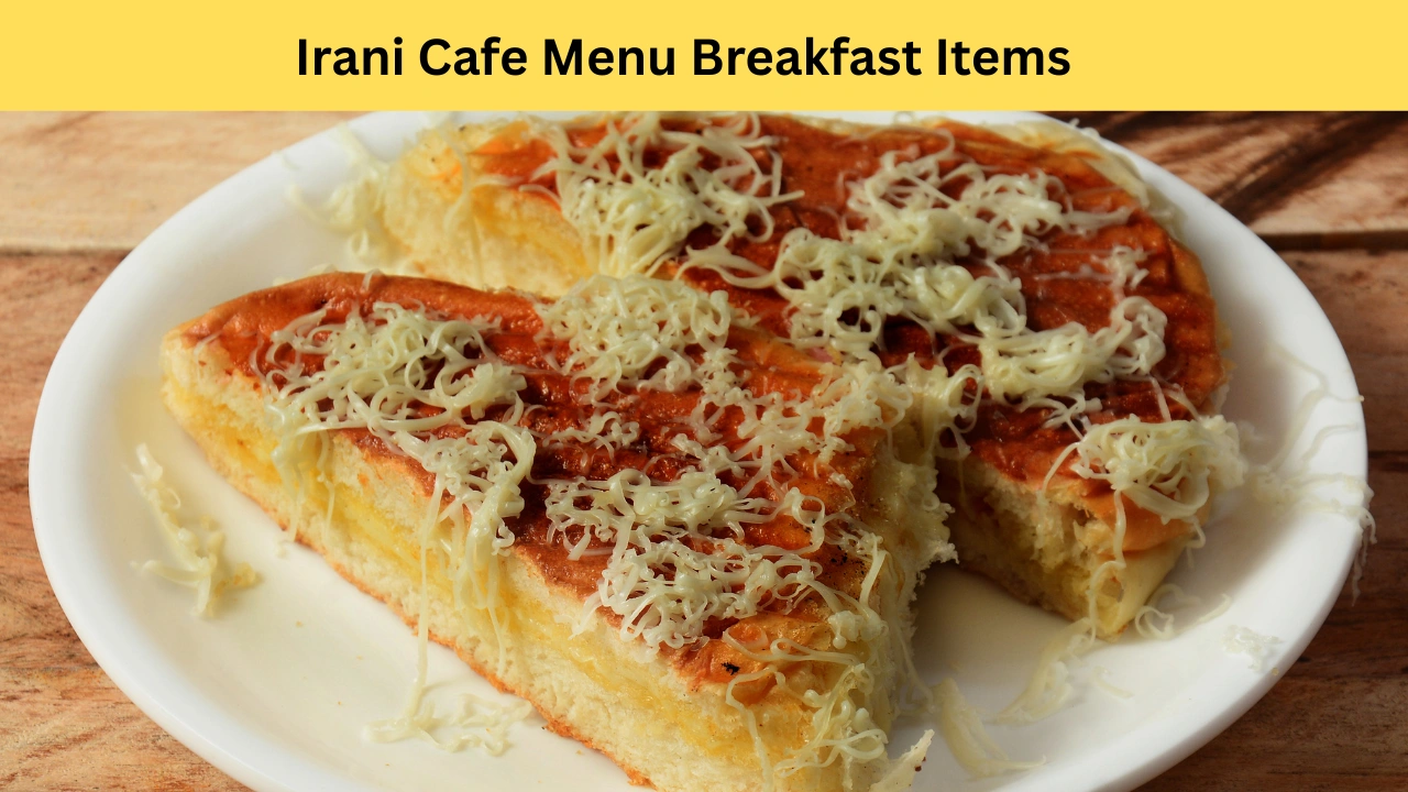 Irani Cafe Menu Breakfast Items