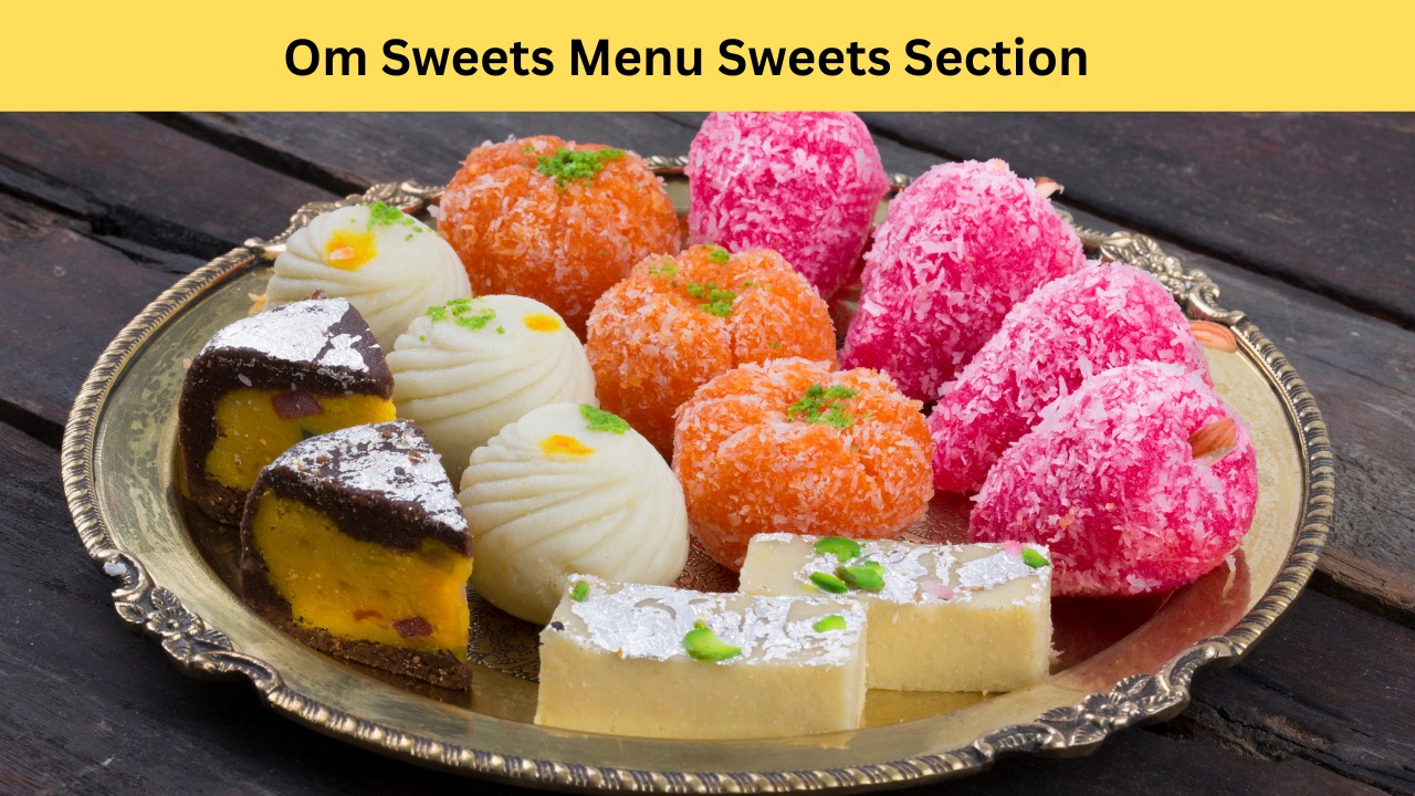Om Sweets Menu Sweets Section
