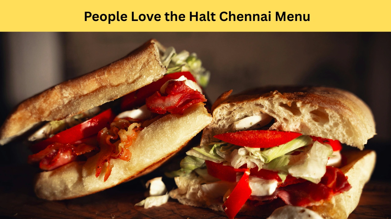 People Love the Halt Chennai Menu