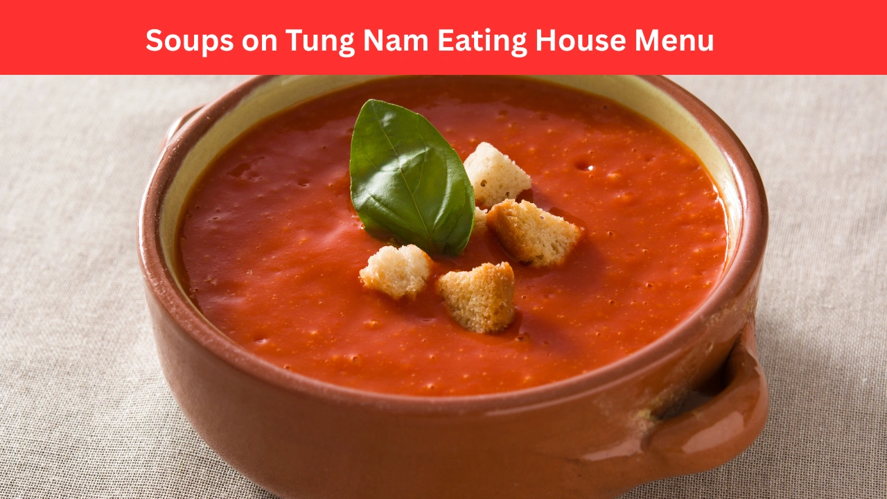 Soups on Tung Nam Eating House Menu